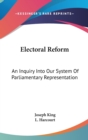 ELECTORAL REFORM: AN INQUIRY INTO OUR SY - Book