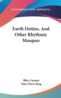 EARTH DEITIES, AND OTHER RHYTHMIC MASQUE - Book