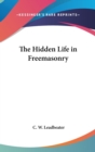 THE HIDDEN LIFE IN FREEMASONRY - Book