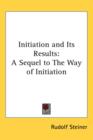 INITIATION AND ITS RESULTS: A SEQUEL TO - Book