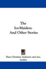 The Ice-maiden : And Other Stories - Book