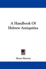 A Handbook Of Hebrew Antiquities - Book