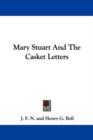 Mary Stuart And The Casket Letters - Book