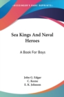 Sea Kings And Naval Heroes: A Book For Boys - Book