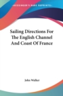 Sailing Directions For The English Channel And Coast Of France - Book