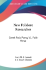 NEW FOLKLORE RESEARCHES: GREEK FOLK POES - Book