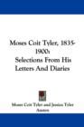 MOSES COIT TYLER, 1835-1900: SELECTIONS - Book