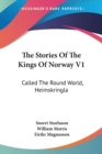 THE STORIES OF THE KINGS OF NORWAY V1: C - Book