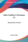 John Godfrey's Fortunes V1: Related By Himself - Book