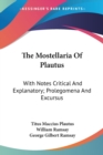 The Mostellaria Of Plautus: With Notes Critical And Explanatory; Prolegomena And Excursus - Book