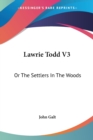 Lawrie Todd V3: Or The Settlers In The Woods - Book