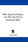 Fifty Years In Chains : Or The Life Of An American Slave - Book
