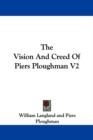 The Vision And Creed Of Piers Ploughman V2 - Book
