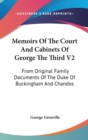 Memoirs Of The Court And Cabinets Of George The Third V2: From Original Family Documents Of The Duke Of Buckingham And Chandos - Book