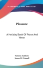 Pleasure: A Holiday Book Of Prose And Verse - Book
