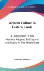 WESTERN CULTURE IN EASTERN LANDS: A COMP - Book