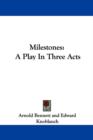 MILESTONES: A PLAY IN THREE ACTS - Book