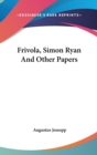 FRIVOLA, SIMON RYAN AND OTHER PAPERS - Book