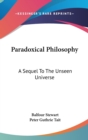 PARADOXICAL PHILOSOPHY: A SEQUEL TO THE - Book