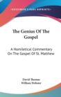 The Genius Of The Gospel: A Homiletical Commentary On The Gospel Of St. Matthew - Book