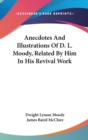 ANECDOTES AND ILLUSTRATIONS OF D. L. MOO - Book