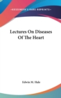 LECTURES ON DISEASES OF THE HEART - Book