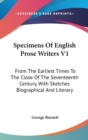 Specimens Of English Prose Writers V1: From The Earliest Times To The Close Of The Seventeenth Century, With Sketches Biographical And Literary - Book