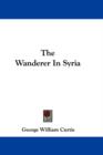 The Wanderer In Syria - Book