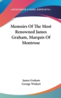 Memoirs Of The Most Renowned James Graham, Marquis Of Montrose - Book