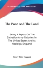 THE POOR AND THE LAND: BEING A REPORT ON - Book