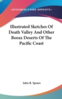 ILLUSTRATED SKETCHES OF DEATH VALLEY AND - Book