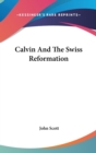 Calvin And The Swiss Reformation - Book