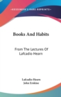 BOOKS AND HABITS: FROM THE LECTURES OF L - Book