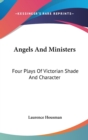 ANGELS AND MINISTERS: FOUR PLAYS OF VICT - Book