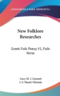 NEW FOLKLORE RESEARCHES: GREEK FOLK POES - Book