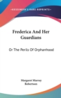 FREDERICA AND HER GUARDIANS: OR THE PERI - Book