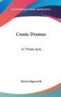 Comic Dramas: In Three Acts - Book