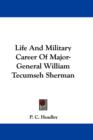Life And Military Career Of Major-General William Tecumseh Sherman - Book