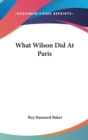 WHAT WILSON DID AT PARIS - Book