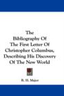 The Bibliography Of The First Letter Of Christopher Columbus, Describing His Discovery Of The New World - Book