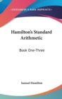 HAMILTON'S STANDARD ARITHMETIC: BOOK ONE - Book