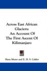 ACROSS EAST AFRICAN GLACIERS: AN ACCOUNT - Book