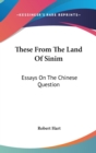 THESE FROM THE LAND OF SINIM: ESSAYS ON - Book