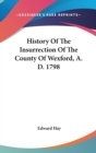History Of The Insurrection Of The County Of Wexford, A. D. 1798 - Book