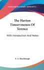 THE HAVTON TIMORVMENOS OF TERENCE: WITH - Book