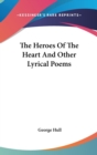 THE HEROES OF THE HEART AND OTHER LYRICA - Book