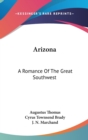 ARIZONA: A ROMANCE OF THE GREAT SOUTHWES - Book