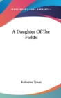 A DAUGHTER OF THE FIELDS - Book