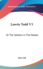 Lawrie Todd V3: Or The Settlers In The Woods - Book