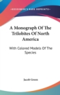 A Monograph Of The Trilobites Of North America: With Colored Models Of The Species - Book